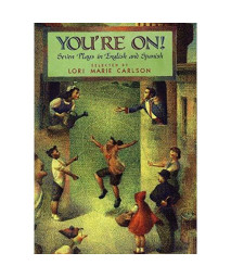 You're On!: Seven Plays in English and Spanish (Spanish and English Edition)