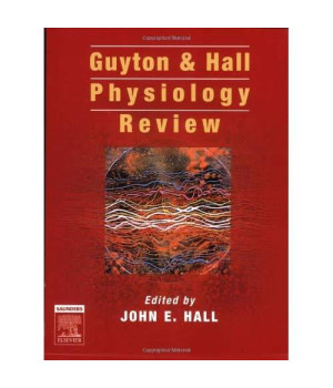 Guyton and Hall Physiology Review (Guyton Physiology)