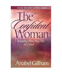 The Confident Woman: Knowing Who You Are in Christ