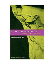 Dreams And Nightmares: The Origin And Meaning Of Dreams