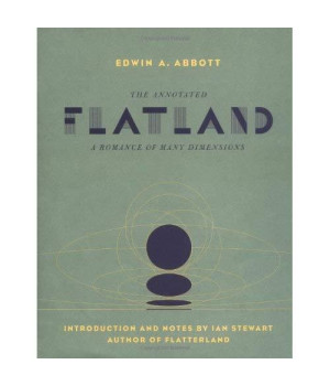 The Annotated Flatland: A Romance Of Many Dimensions