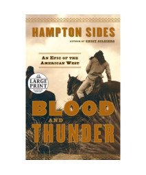 Blood and Thunder: An Epic of the American West (Random House Large Print)