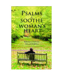 Psalms to Soothe a Womans Heart