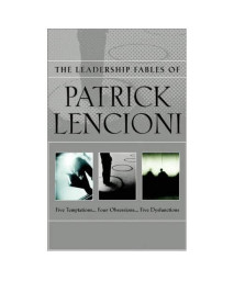 The Leadership Fables of Patrick Lencioni, Box Set, contains: The Five Temptations of a CEO; The Four Obsessions of an Extraordinary Executive; The Five Dysfunctions of a Team