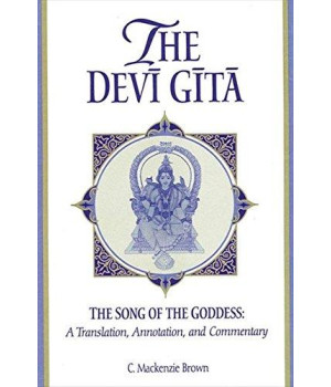 The Devi Gita: The Song of the Goddess: A Translation, Annotation, and Commentary (English, Sanskrit and Sanskrit Edition)
