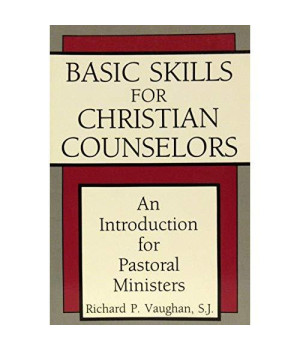 Basic Skills for Christian Counselors: An Introduction for Pastoral Ministers