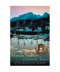 Blonde Indian: An Alaska Native Memoir (Sun Tracks)