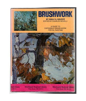 Brushwork: A Guide to Expressive Brushwork for Oil Painting