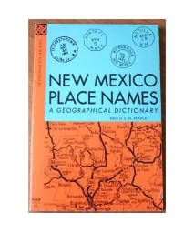 New Mexico Place Names: A Geographical Dictionary