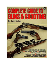 Complete Guide to Guns & Shooting