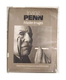 Irving Penn: Master Images (The Collection of the National Museum of American Art and the National Portrait Gallery)