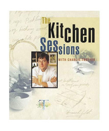 The Kitchen Sessions with Charlie Trotter