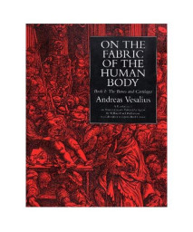 On the Fabric of the Human Body: Book 1 : The Bones and Cartilages (NORMAN ANATOMY SERIES)