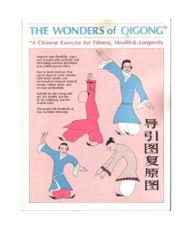 The Wonders of Qigong: A Chinese Exercise for Fitness, Health, and Longevity