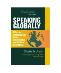 Speaking Globally, Second Edition: Effective Presentations Across International and Cultural Boundaries