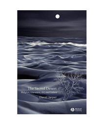 The Sacred Desert: Religion, Literature, Art and Culture