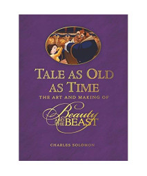 Tale as Old as Time: The Art and Making of Beauty and the Beast (Disney Editions Deluxe (Film))