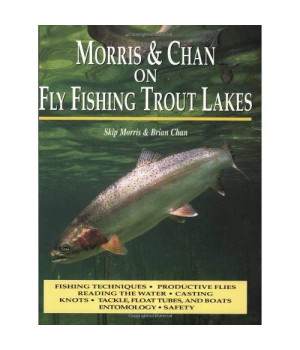 Morris & Chan: Fly Fishing Trout Lakes