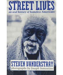 Street Lives: An Oral History of Homeless Americans