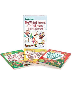 My Weird School Christmas 3-Book Box Set: Miss Holly Is Too Jolly!, Dr. Carbles Is Losing His Marbles!, Deck The Halls, We'Re Off The Walls!