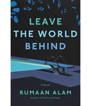 Leave The World Behind: A Novel