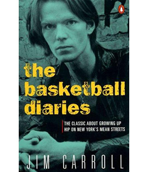 The Basketball Diaries: The Classic About Growing Up Hip On New York'S Mean Streets