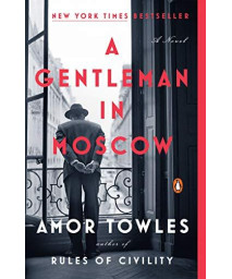 A Gentleman In Moscow: A Novel
