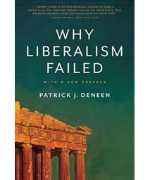 Why Liberalism Failed (Politics And Culture)