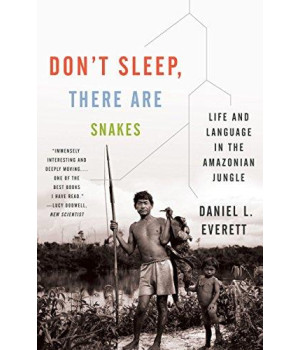 Don'T Sleep, There Are Snakes: Life And Language In The Amazonian Jungle (Vintage Departures)