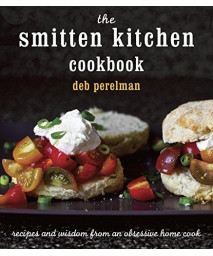 The Smitten Kitchen Cookbook: Recipes And Wisdom From An Obsessive Home Cook