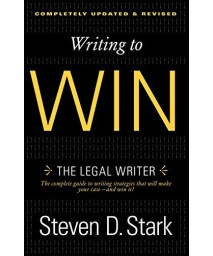 Writing To Win: The Legal Writer