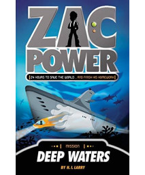 Zac Power #2: Deep Waters: 24 Hours To Save The World ... And Finish His Homework