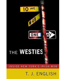 The Westies: Inside New York'S Irish Mob