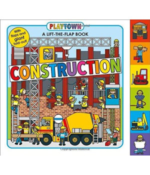 Playtown: Construction: A-Lift-The-Flap-Book
