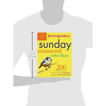 The New York Times Sunday Crossword Omnibus Volume 10: 200 World-Famous Sunday Puzzles From The Pages Of The New York Times (New York Times Sunday Crosswords Omnibus)