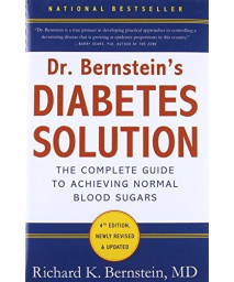 Dr. Bernstein'S Diabetes Solution: The Complete Guide To Achieving Normal Blood Sugars