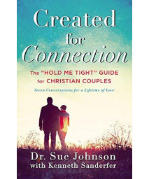 Created For Connection: The "Hold Me Tight" Guide For Christian Couples