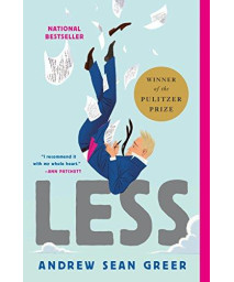 Less (Winner Of The Pulitzer Prize): A Novel