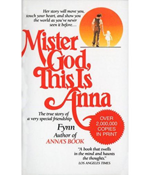 Mister God, This Is Anna: The True Story Of A Very Special Friendship