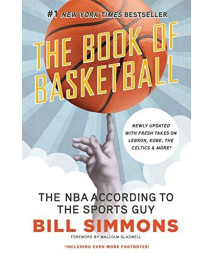 The Book Of Basketball: The Nba According To The Sports Guy