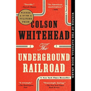 The Underground Railroad: A Novel