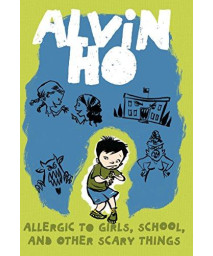 Alvin Ho: Allergic To Girls, School, And Other Scary Things