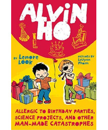 Alvin Ho: Allergic To Birthday Parties, Science Projects, And Other Man-Made Catastrophes