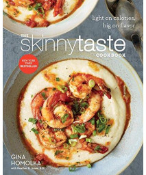 The Skinnytaste Cookbook: Light On Calories, Big On Flavor