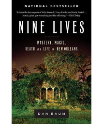 Nine Lives: Mystery, Magic, Death, And Life In New Orleans