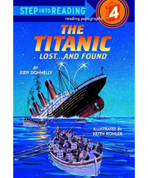 The Titanic: Lost And Found (Step-Into-Reading, Step 4)