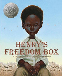 Henry'S Freedom Box: A True Story From The Underground Railroad