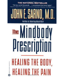 The Mindbody Prescription: Healing The Body, Healing The Pain