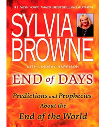 End Of Days: Predictions And Prophecies About The End Of The World