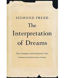 The Interpretation Of Dreams: The Complete And Definitive Text